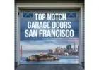 24/7 Expert Garage Door Services in San Francisco & Napa Valley