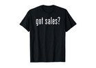 Got Sales? T-Shirt